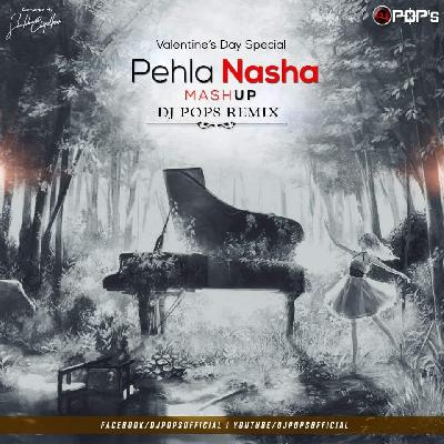 Pehla Nasha (Mashup) -Dj Pops